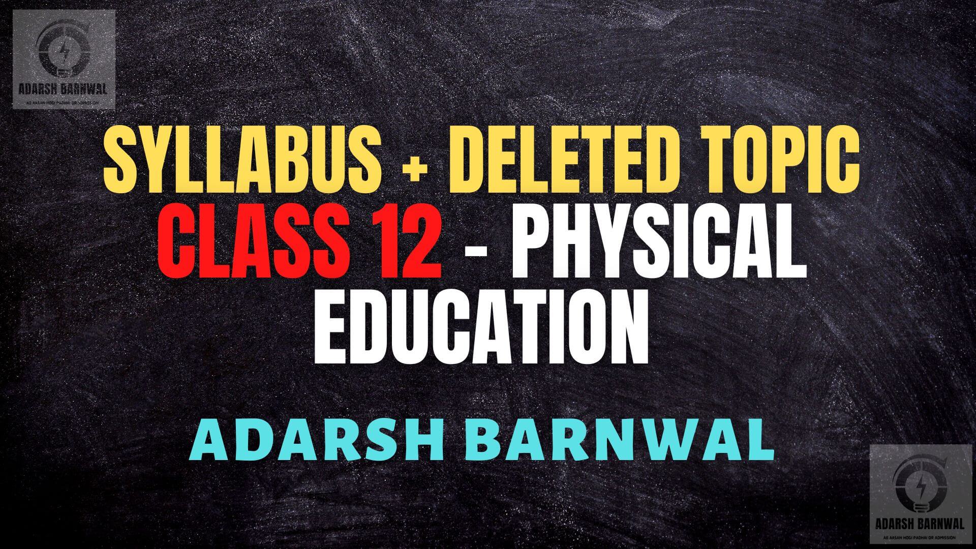 Class 12 Physical Education Deleted Syllabus you can Skip by Adarsh barnwal