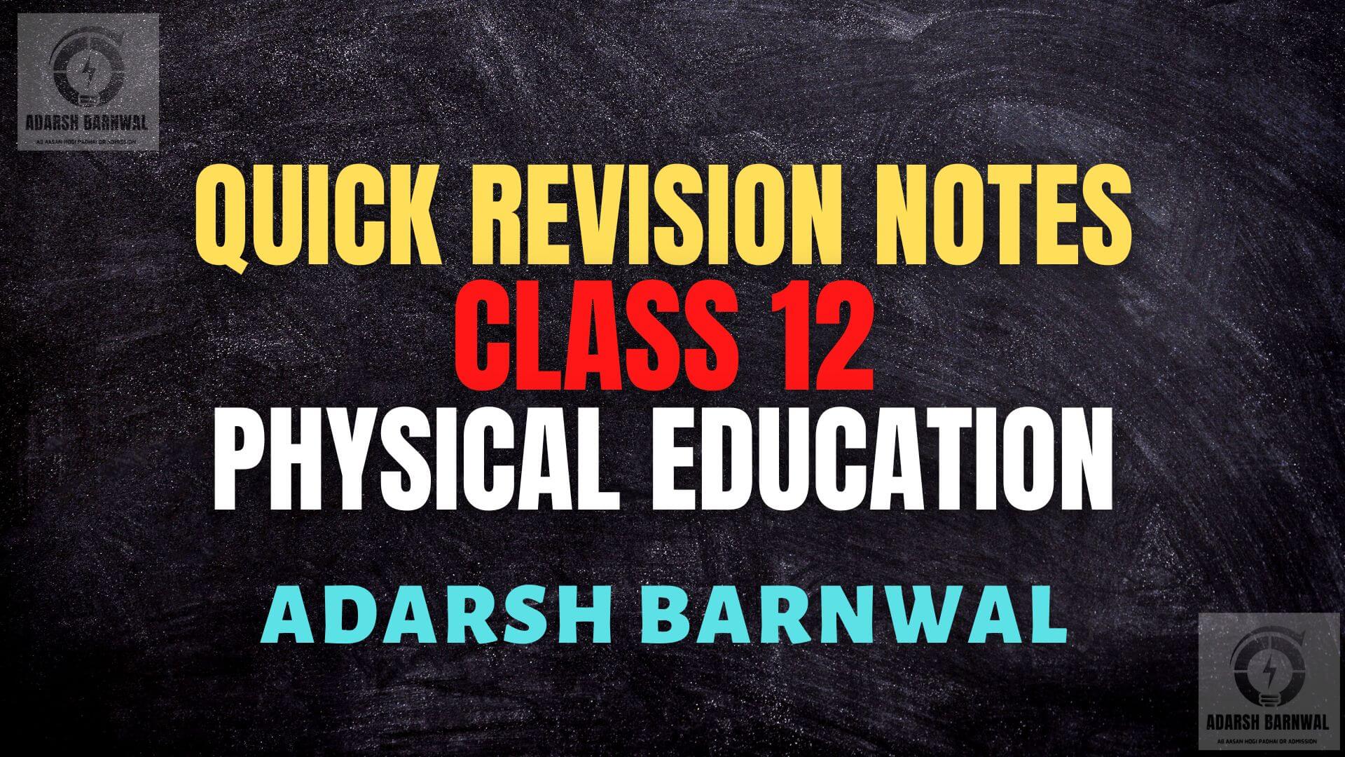 Class 12 Physical Education Quick Revision Notes by Adarsh Barnwal