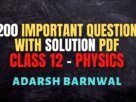 Class 12 Physics 200 Important questions with solution 2026 - 2027
