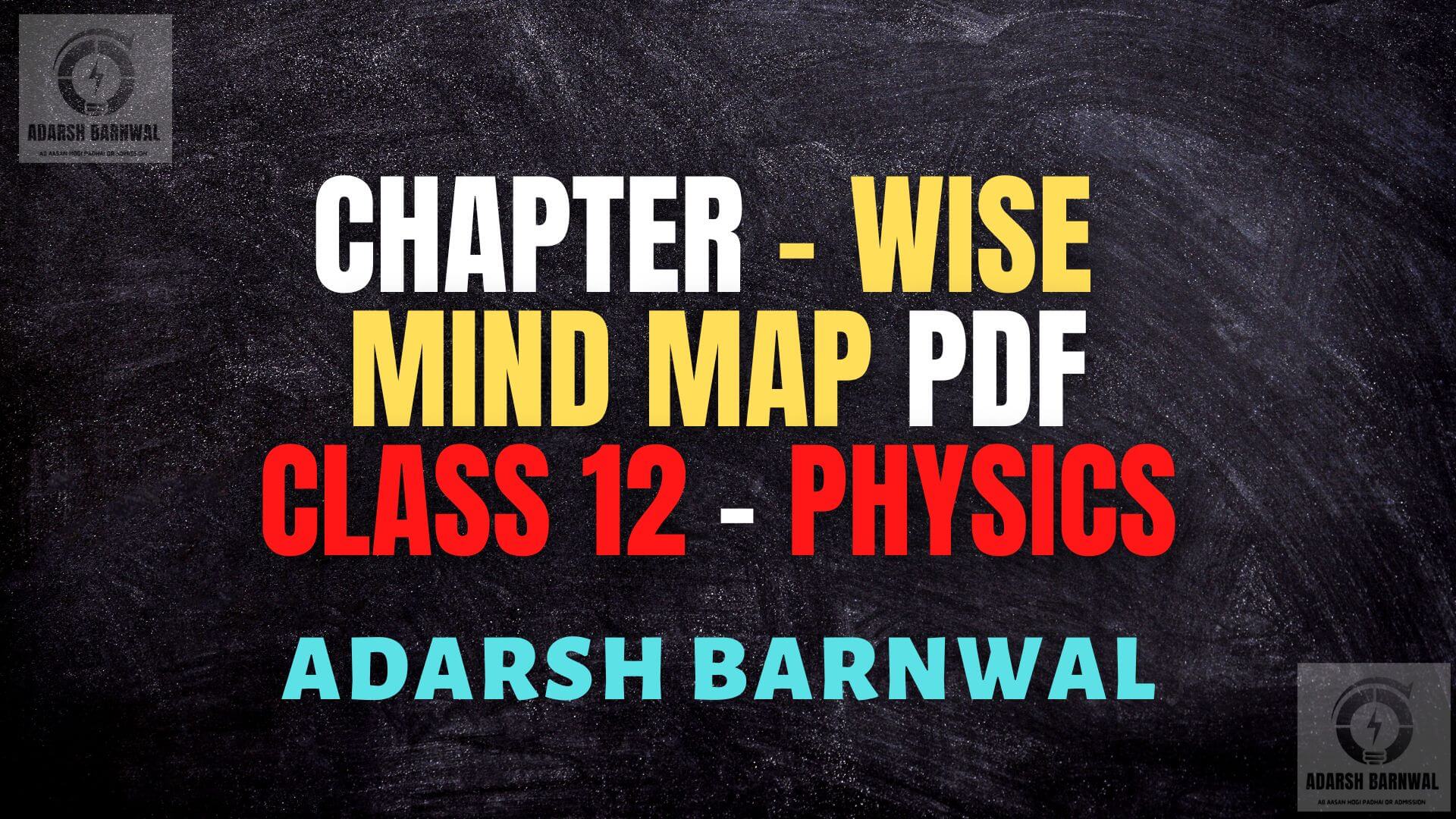 Class 12 physics Chapterwise MIND MAP & formula 2025-2026 by Adarsh Barnwal