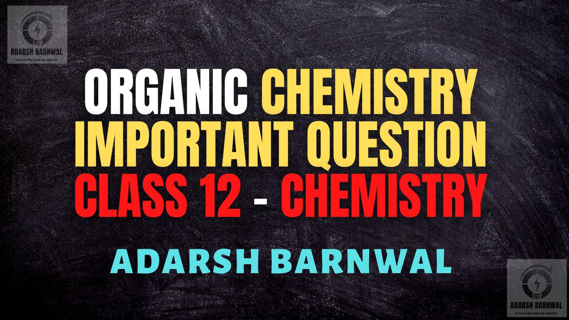 NCERT class 12 Organic Chemistry Important question with Solution by adarsh Barnwal
