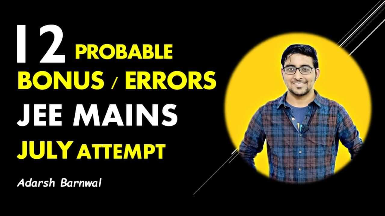 Jee Mains 2021 July BONUS-errors By Adarsh Barnwal