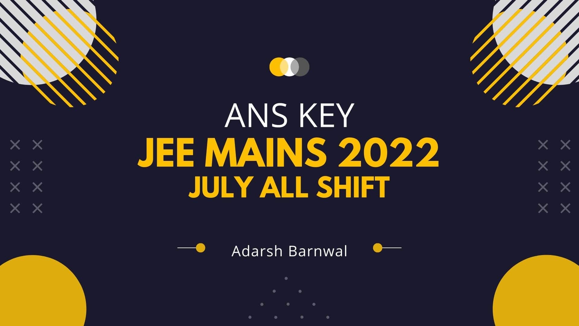jee. mains 2022 july answer key