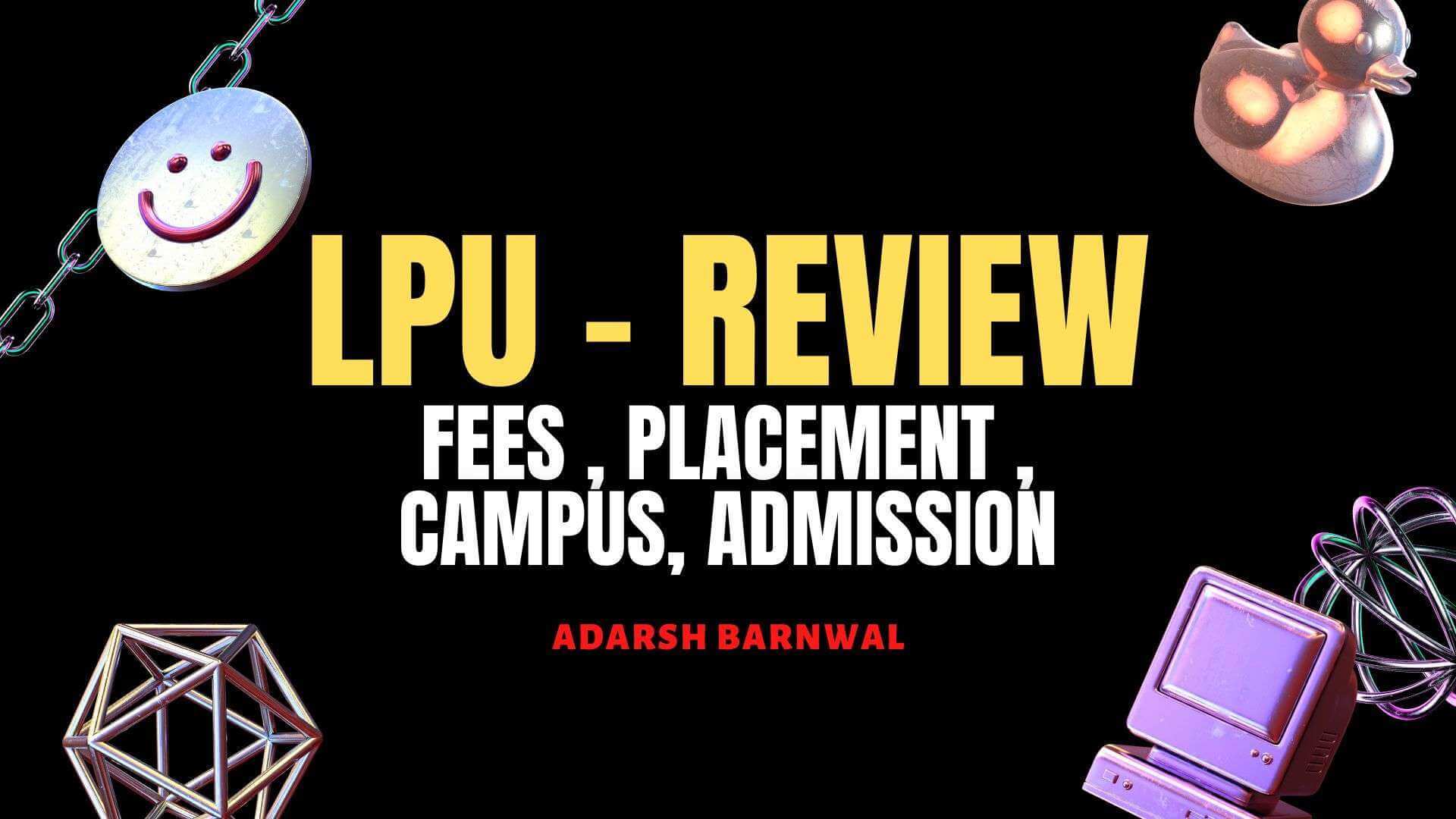 LPU : Ranking , Admission, Fee Structure, Courses , Placement 2022-2023 by adarsh barnwal