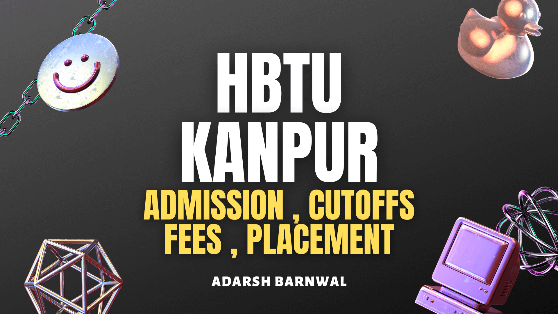 HBTU Kanpur : Admission , Fees , Placement , Cutoffs , Ranking , Courses , Counselling 2024-2025