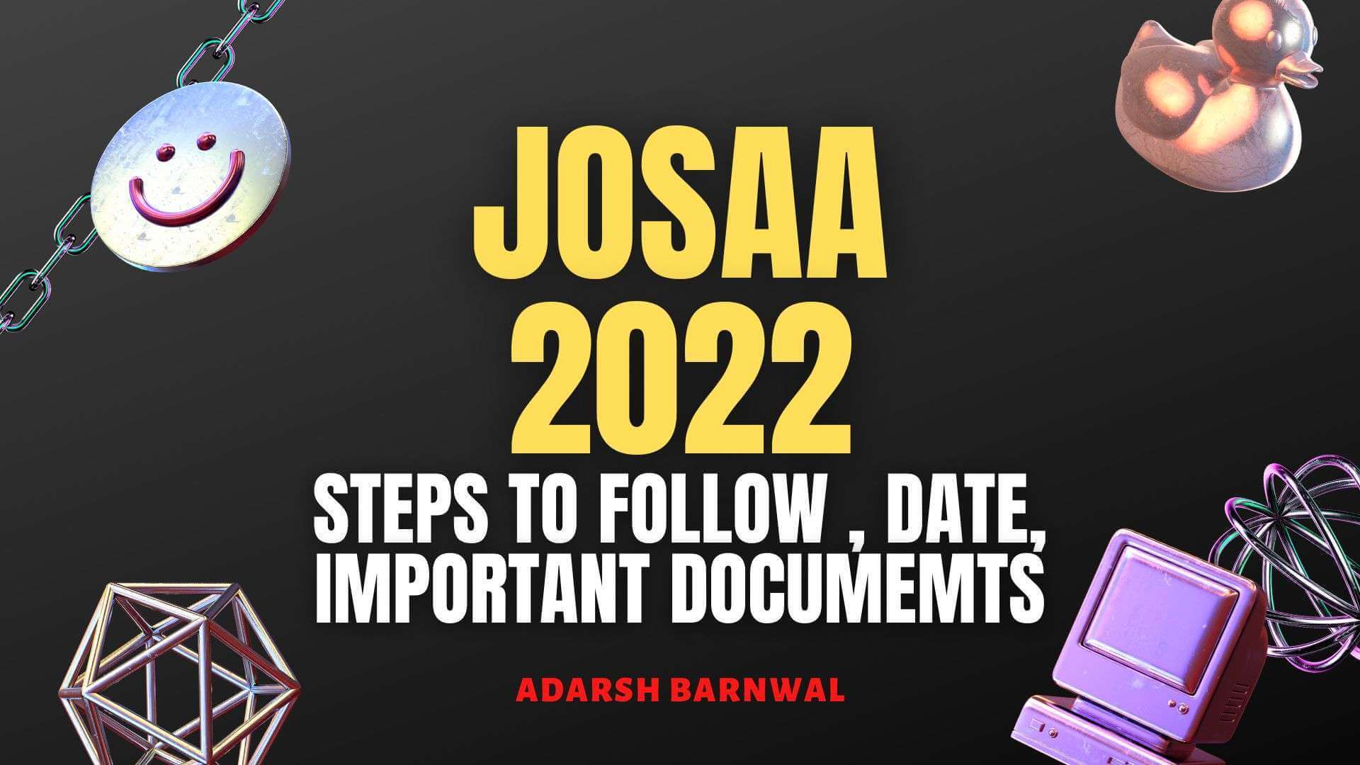Josaa 2022 counselling By adarsh Barnwal