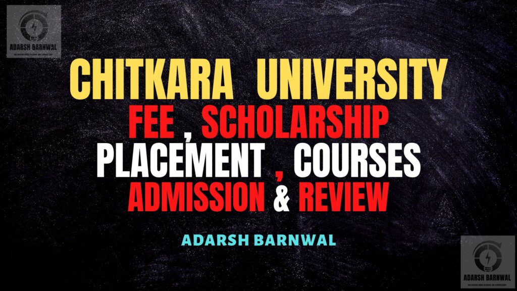 Chitkara University , Chandigarh : Admission , Campus Review , Fees , Placement , courses 2023-2024 by Adarsh Barnwal