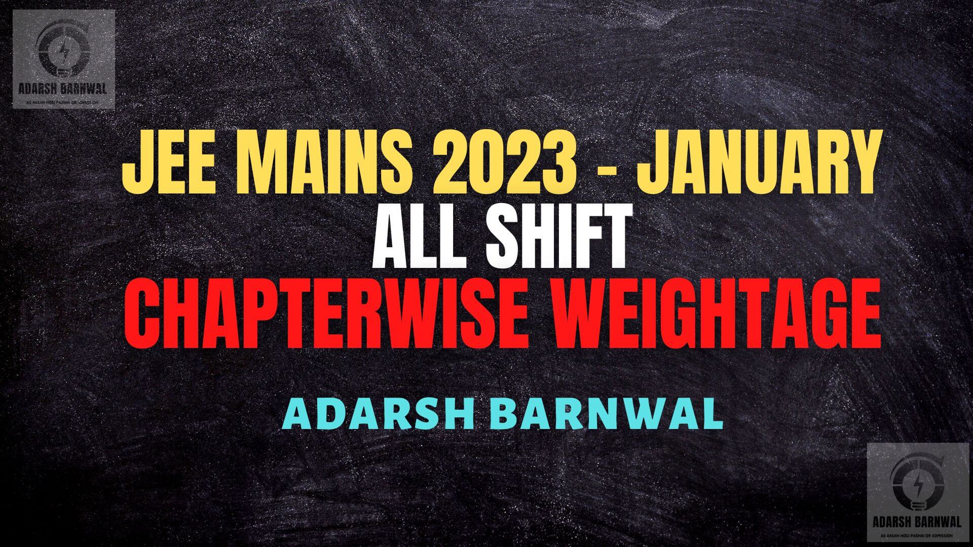 Jee Mains 2023 January Weightage & Important Topics by adarsh barnwal