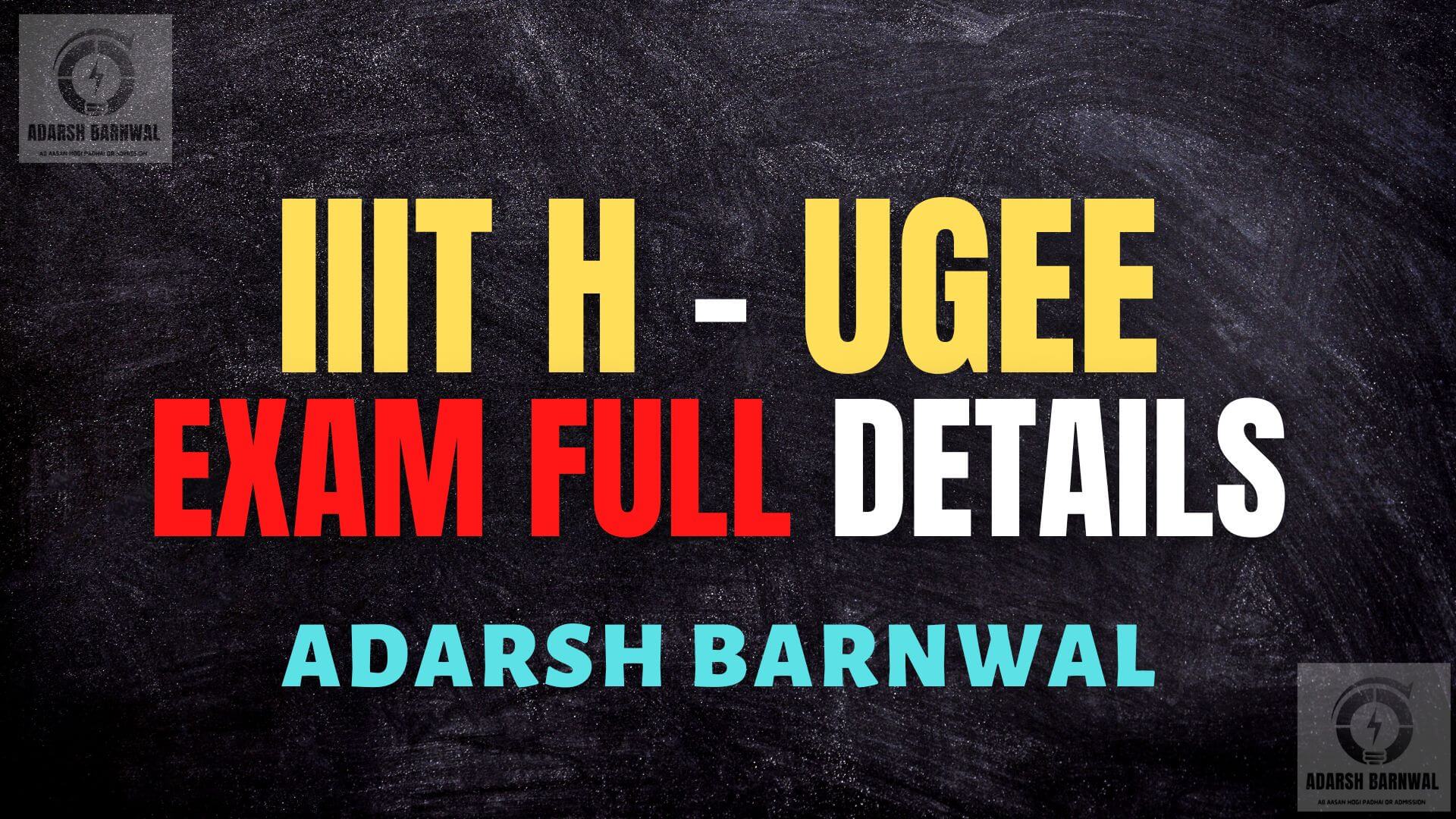 UGEE All details - syllabus , weightage , cutoffs, Exam Pattern for IIIT Hyderabad by adarsh barnwal