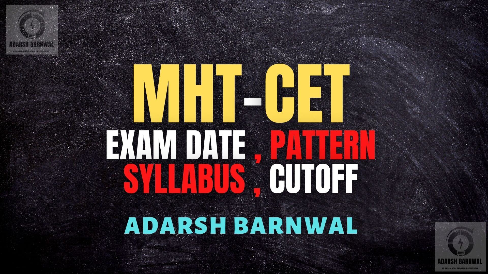 MHT CET 2024-2025 : Syllabus , Exam pattern , Important Chapters , PYQs , Exam date , Cutoff