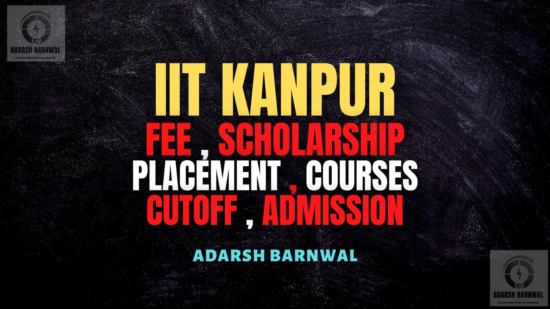 IIT Kanpur : Cutoff , Placement , Ranking , Courses , Admission 2024-2025