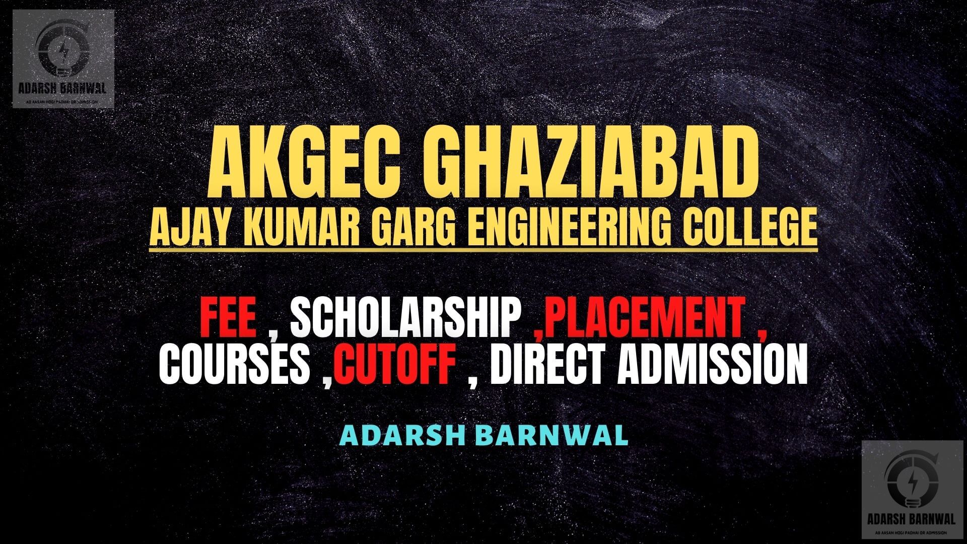 AKGEC Ghaziabad : Cutoff , Placement , Ranking , Courses , Fees , Admission , Top Uptu college 2023-2024