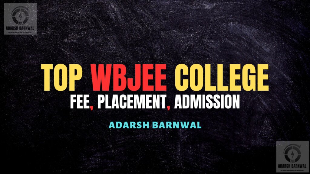 Top WBJEE College 2023-2024, Top college in Kolkata Through Jee Mains