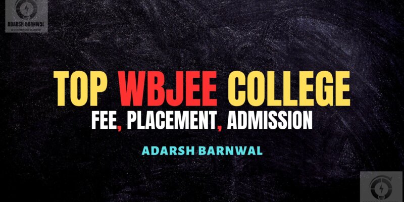 Top WBJEE College 2024-2025, Top college in Kolkata Through Jee Mains
