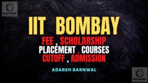 IIT Bombay : Cutoff , Placement , Ranking , Courses , Admission , Fees 2024-2025