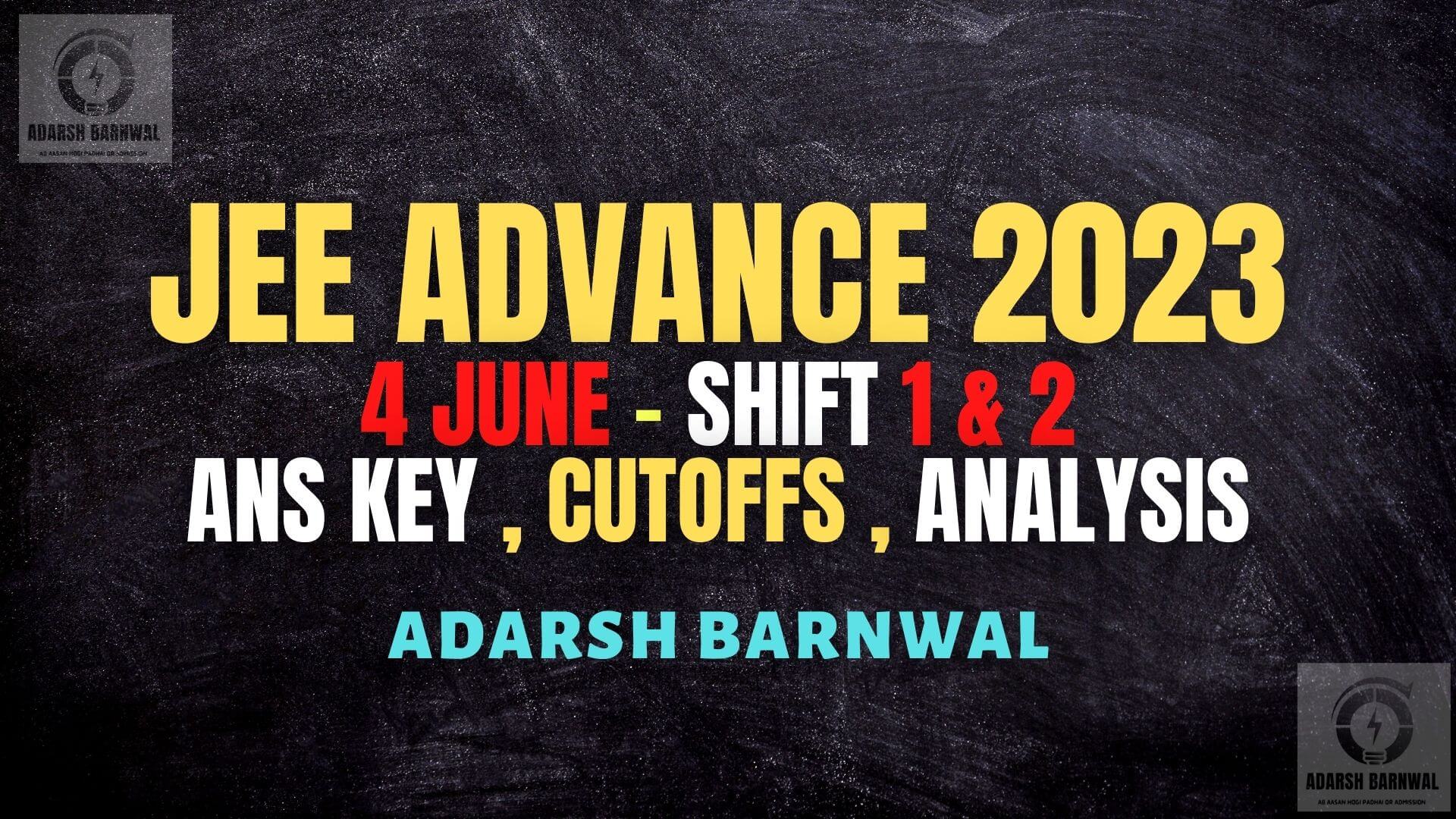 Jee Advanced 2023 Answer key , Question paper, Analysis , Cutoff , Top college