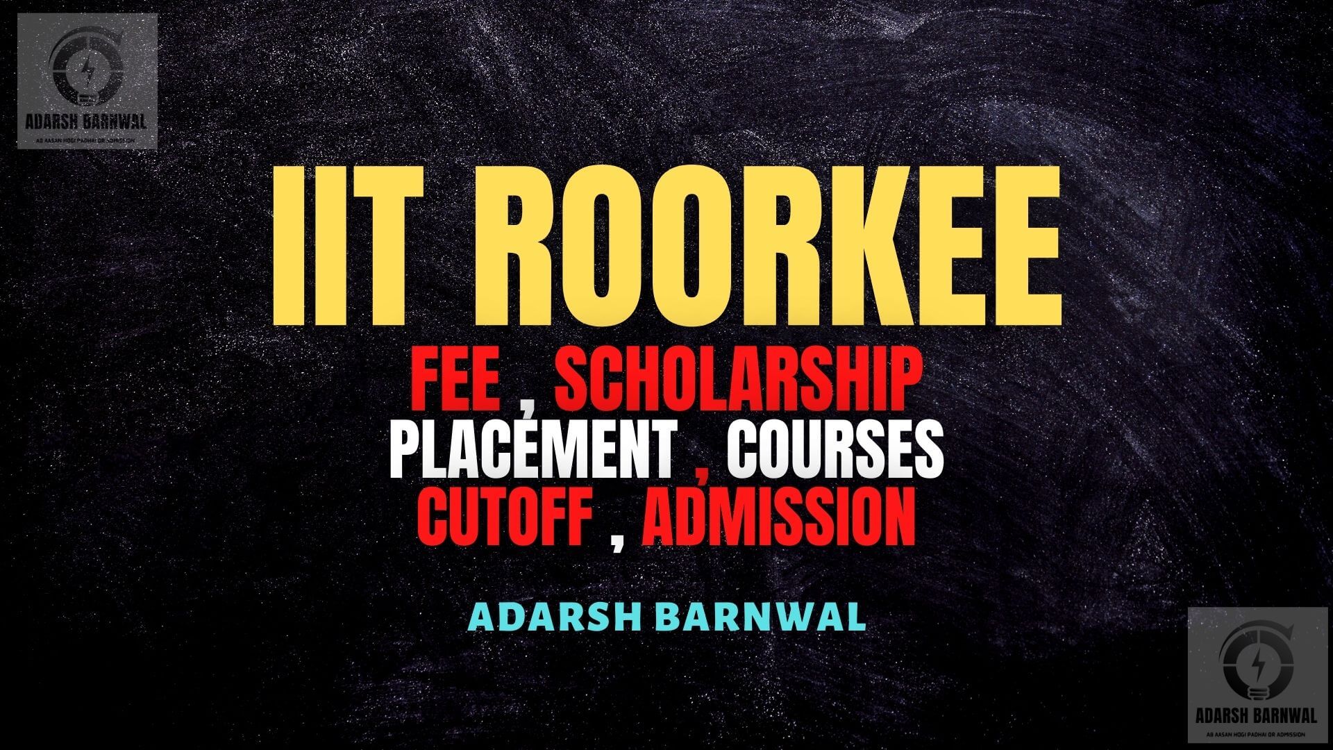 IIT Roorkee : Cutoff , Placement , Ranking , Courses , Admission 2024-2025