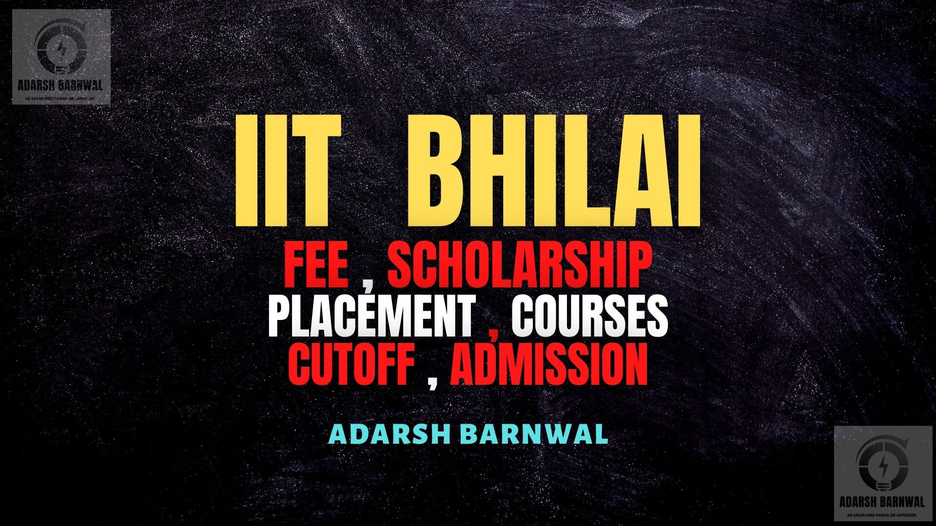 IIT Bhilai : Cutoff , Fees , Admission, Ranking, Placement , Courses 2024-2025