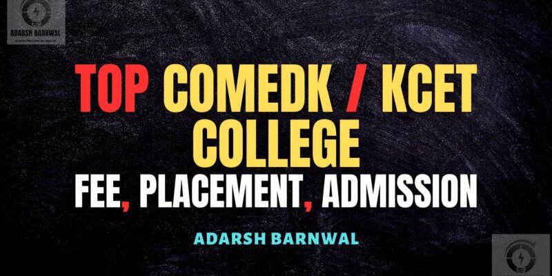 Top COMEDK / KCET College 2024-2025 . Top College in Bangalore , Karnataka