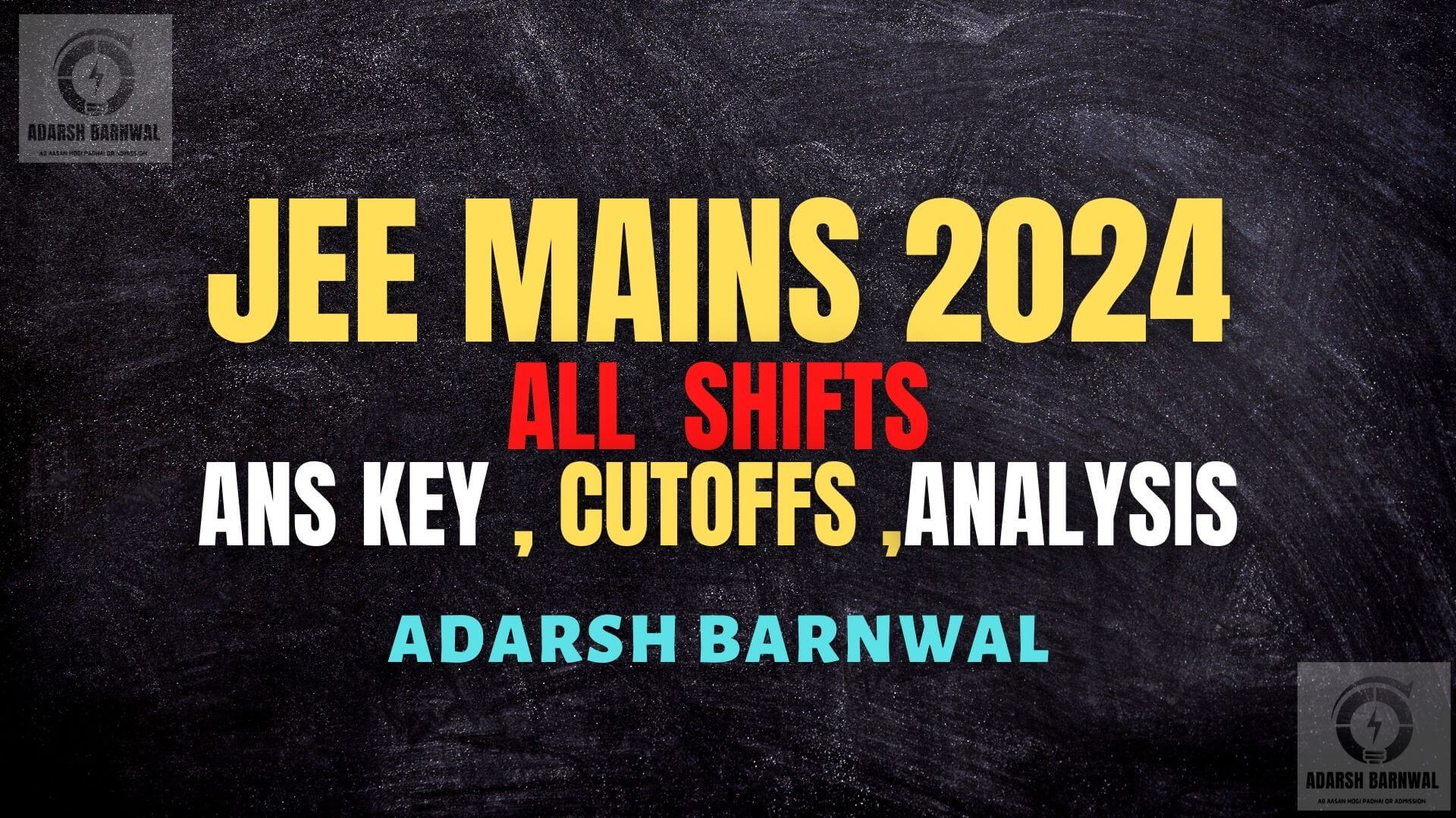 Jee Mains 2024 January-February All Shift Analysis , Answer key & Rank vs Marks vs Percentile