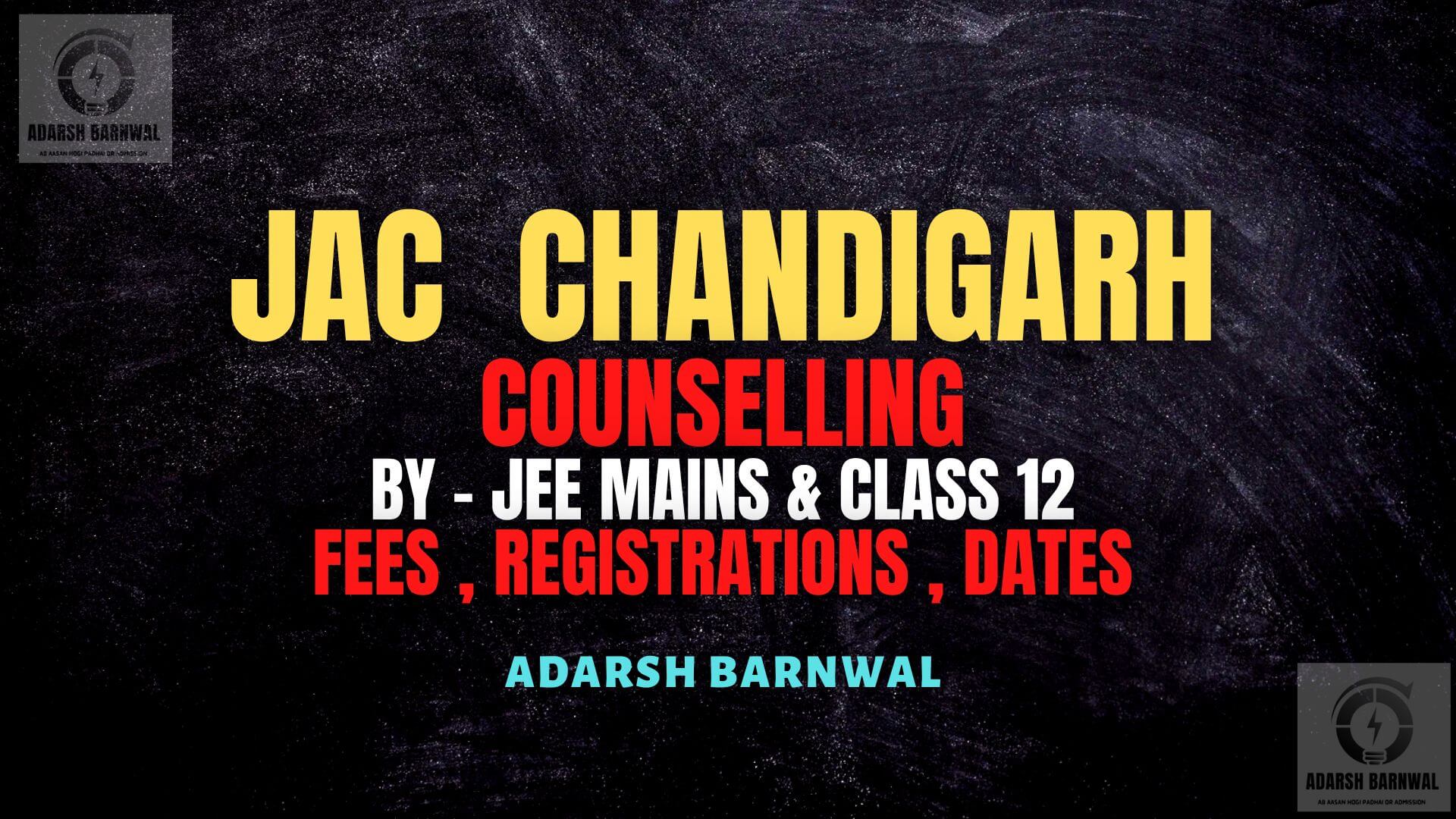 JAC Chandigarh 2024-2025: Registration (Started), Schedule Soon, Seat Allotment, Admission Process , Dates , Top College , Cutoff