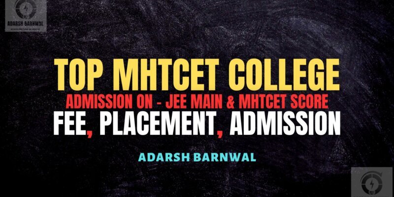 Top MHT CET College 2025-2026, Top college in Maharashtra Through MhtCet & Jee Main Rank
