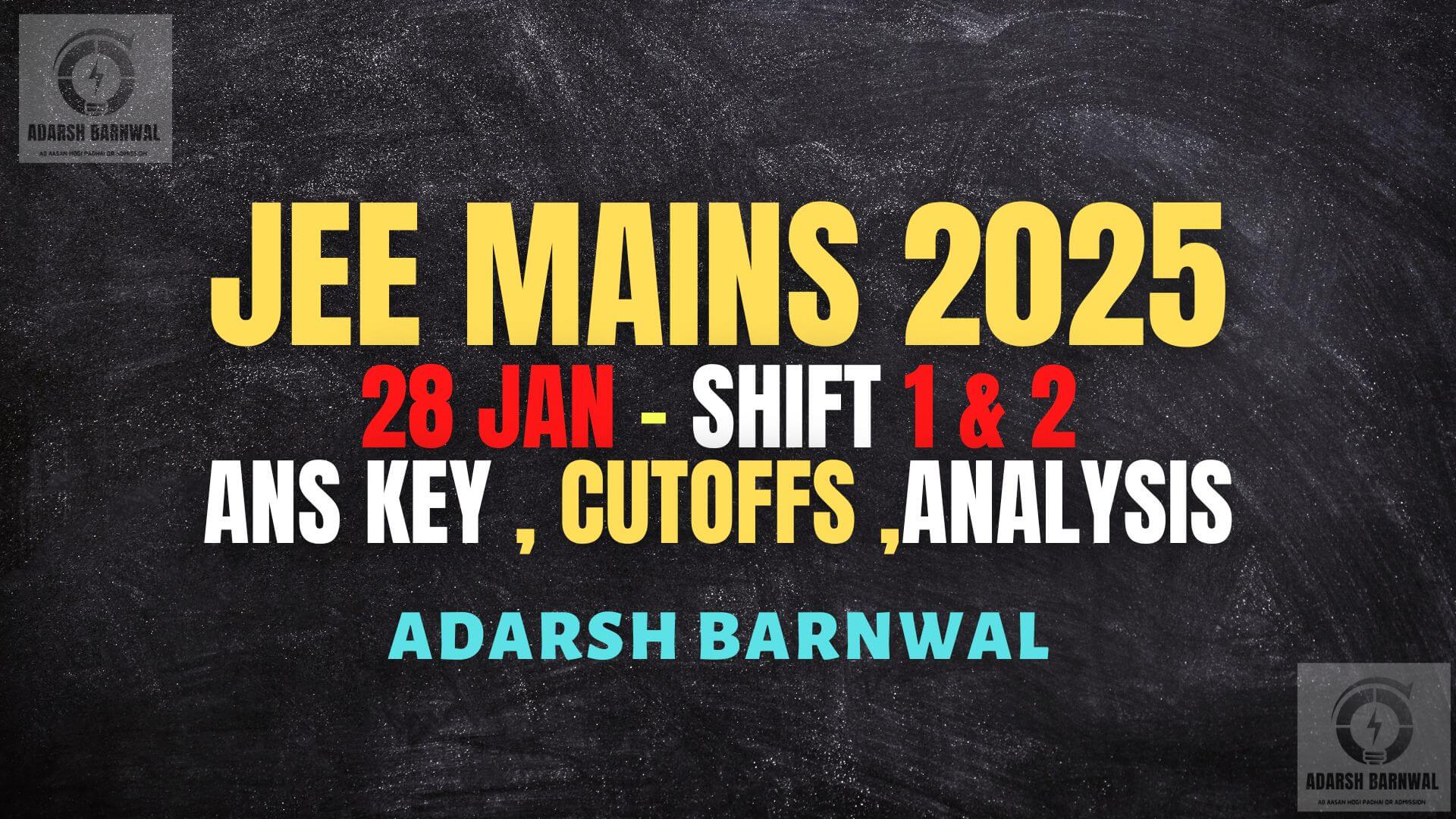 Jee Mains 2025 January 28 shift 1 & Shift 2 analysis ,Answer key , Expected cutoffs , Question paper with Solution