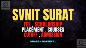 SVNIT Surat : Cutoff , Placement , Ranking , Courses , Admission , Fees 2026-2027