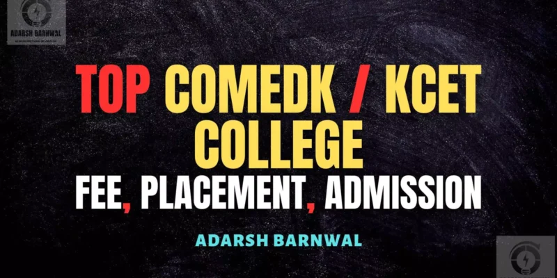 Top COMEDK / KCET College 2026-2027 . Top College in Bangalore , Karnataka