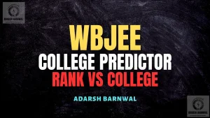 WBJEE College Predictor - Rank vs College 2026-27 By Adarsh Barnwal 2 WBJEE College Predictor – Rank vs College 2026-27 By Adarsh Barnwal