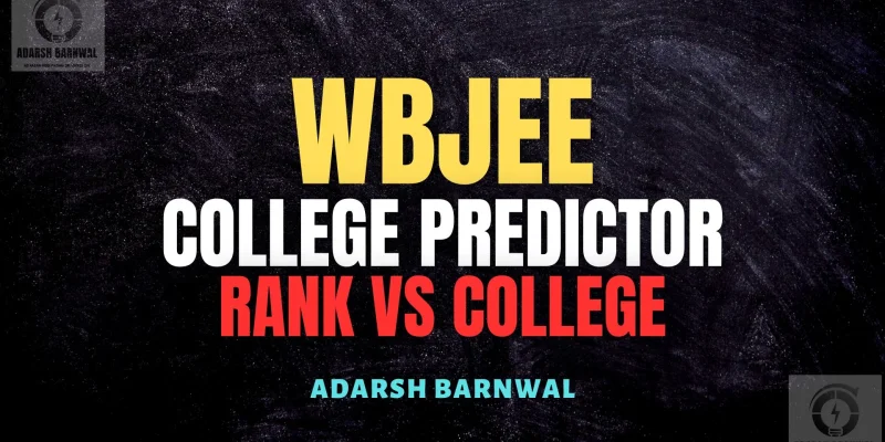 WBJEE College Predictor - Rank vs College 2026-27 By Adarsh Barnwal