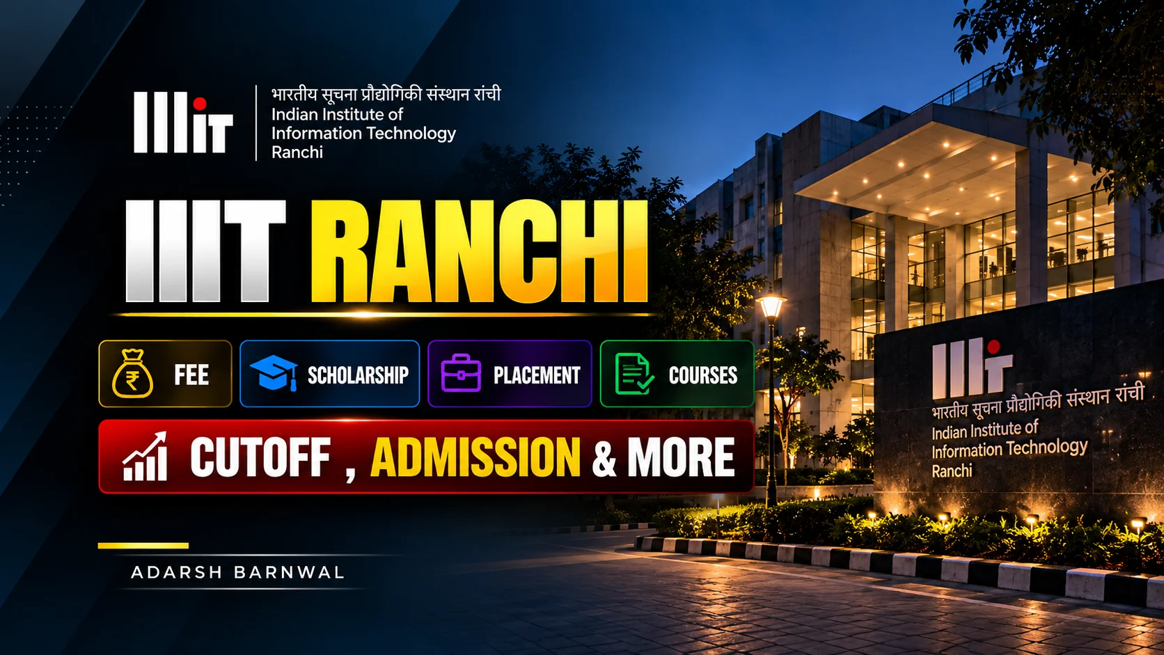 IIIT Ranchi - Cutoff , Placement , Ranking , Courses , Admission , Fees