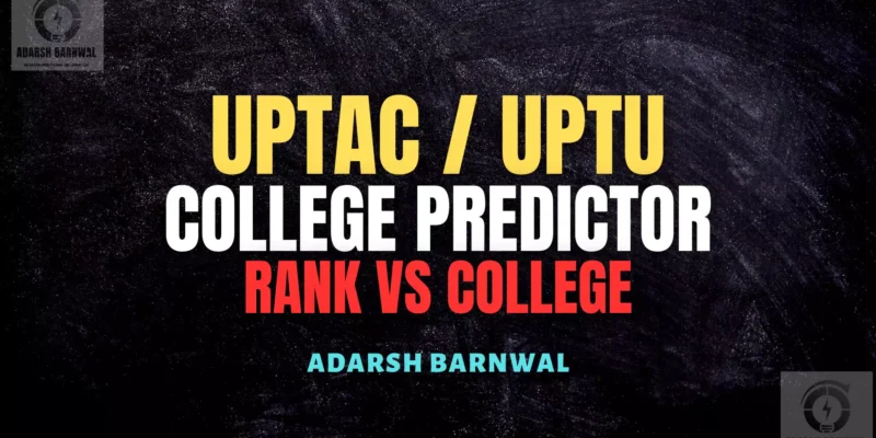UPTAC / UPTU College Predictor . UPSEE Rank vs College . Top College in Uttar Pradesh 2026-2027