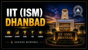 IIT Dhanbad ( ISM ) : Cutoff , Placement , Ranking , Admission , Courses , Fees