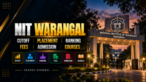 NIT Warangal : Cutoff , Placement , Ranking , Courses , Admission , Fees