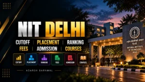 NIT Delhi : Cutoff , Placement , Ranking , Courses , Admission , Fees