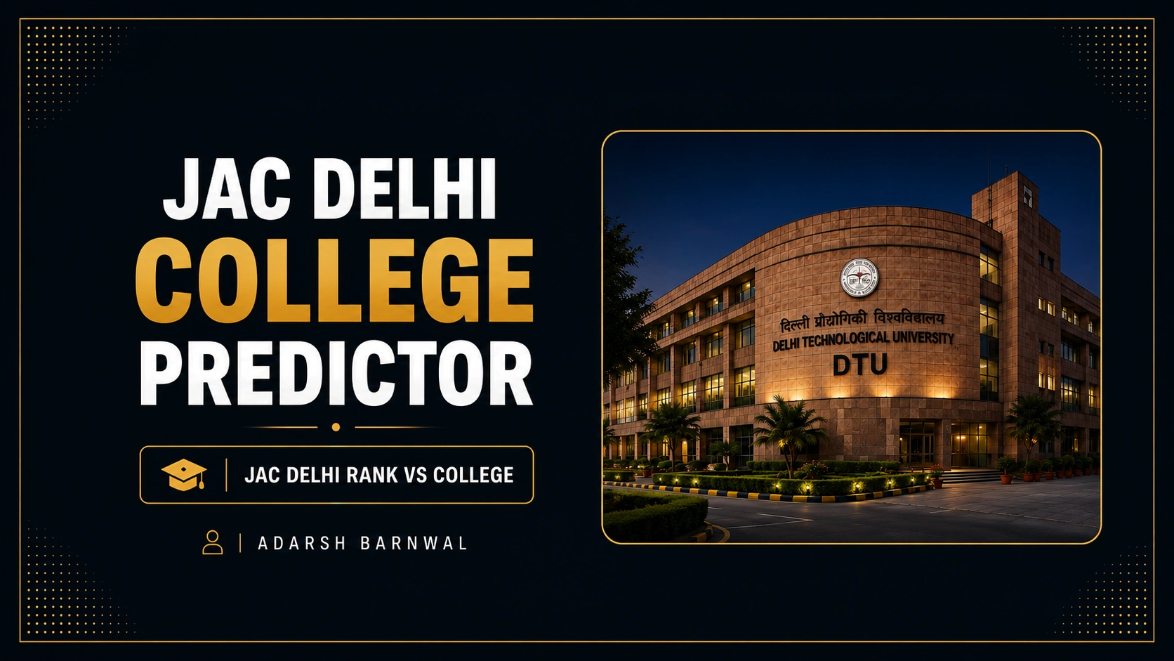 JAC Delhi College Predictor Rank vs College DTU , NSUT , IIIT Delhi , IGDTUW
