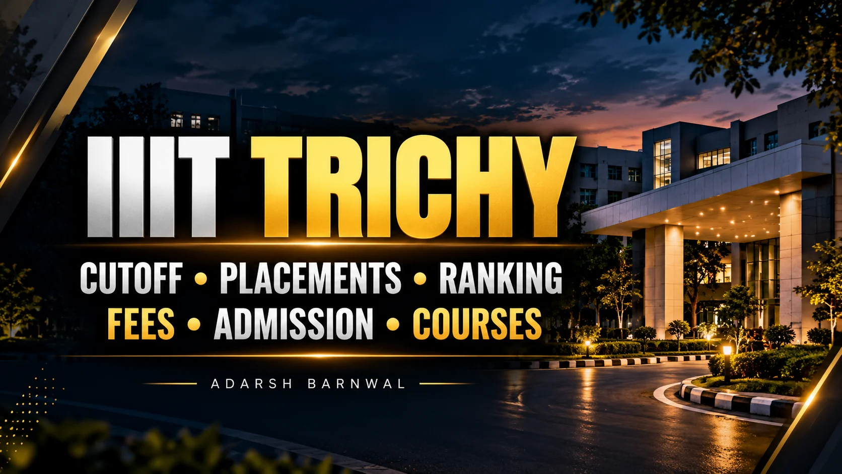 IIIT Trichy ( Tiruchirappalli ) : Cutoff , Placement , Ranking , Fees , Admission , Courses