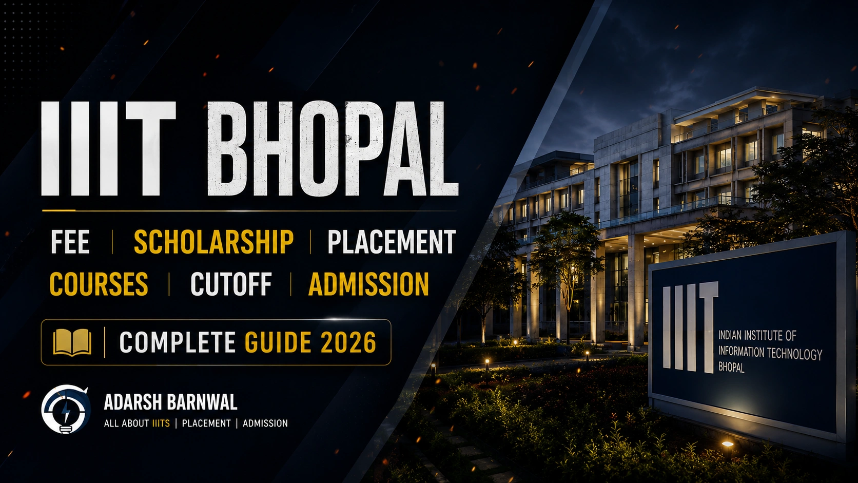 IIIT Bhopal : Cutoff , Fees , Admission, Ranking, Placement , Courses 2026-2027