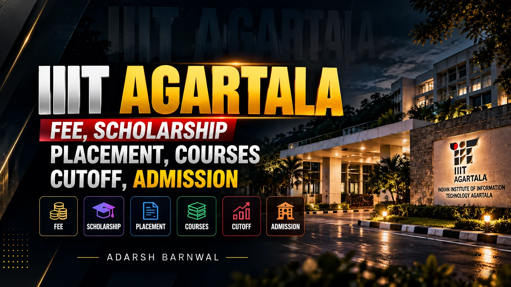 IIIT Agartala : Cutoff , Placement , Fees , Admission , Courses , Ranking